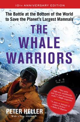 The Whale Warriors : The Battle at the Bottom of the World to Save the Planet's Largest Mammals