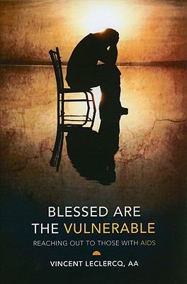Blessed are the Vulnerable : Reaching Out to Those with AIDS
