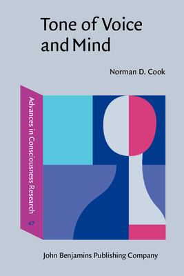Tone of Voice and Mind : The Connections Between Intonation, Emotion, Cognition, and Consciousness