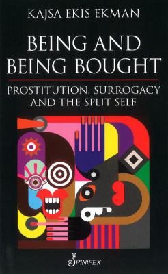 Being and Being Bought : Prostitution, Surrogacy and the Split Self