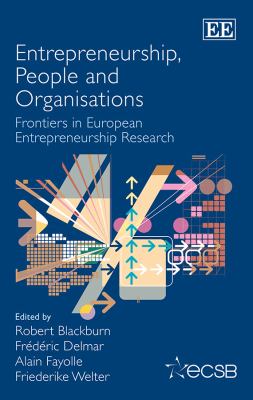 Entrepreneurship, People and Organisations : Frontiers in European Entrepreneurship Research