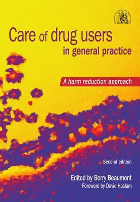 Care of Drug Users in General Practice : A Harm Reduction Approach, Second Edition