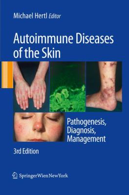 Autoimmune Diseases of the Skin : Pathogenesis, Diagnosis, Management