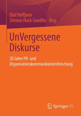 Unvergessene Diskurse : 20 Jahre Pr- und Organisationskommunikationsforschung
