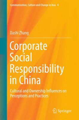 Corporate Social Responsibility in China : Cultural and Ownership Influences on Perceptions and Practices