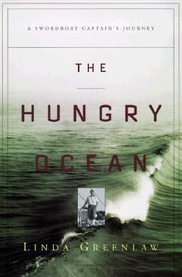 The Hungry Ocean : A Swordboat Captain's Journey