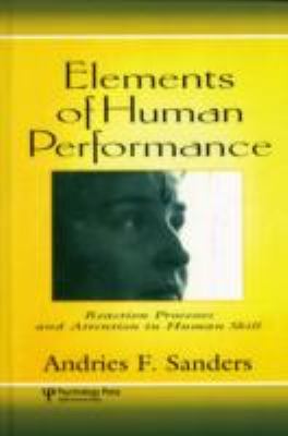 Elements of Human Performance : Reaction Processes and Attention in Human Skill