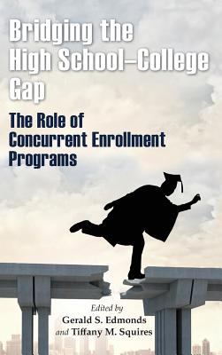 Bridging the High School-College Gap : The Role of Concurrent Enrollment Programs