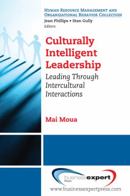 Culturally Intelligent Leadership : Leading and Managing Intercultural Interactions