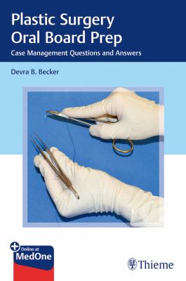 Plastic Surgery Oral Board Prep : Management Q&a
