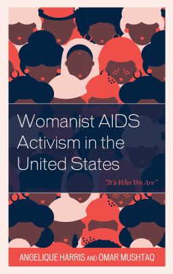 Womanist AIDS Activism in the United States : It's Who We Are