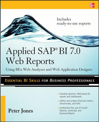 Applied SAP BI 7. 0 Web Reports: Using BEx Web Analyzer and Web Application Designer