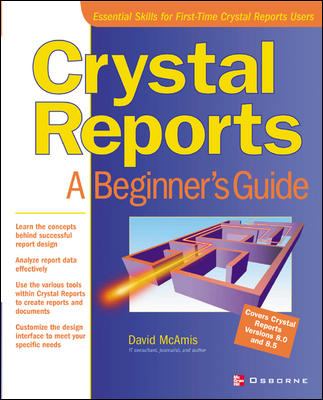 Crystal Reports: a Beginner's Guide