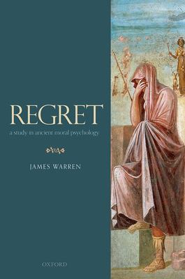 Regret : A Study in Ancient Moral Psychology