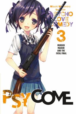 Psycome, Vol. 3 (light Novel) : Murder Maiden and the Fatal Final