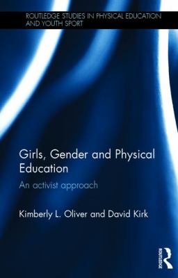 Girls, Gender and Physical Education : An Activist Approach