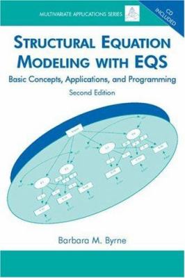 Structural Equation Modeling with EQS : Basic Concepts, Applications, and Programming, Second Edition
