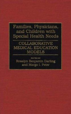 Families, Physicians, and Children with Special Health Needs : Collaborative Medical Education Models