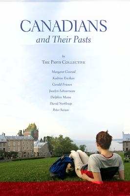 Canadians and Their Pasts : The Pasts Collective