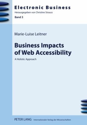 Business Impacts of Web Accessibility : A Holistic Approach