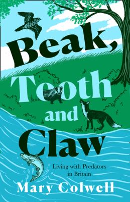 Beak, Tooth and Claw: Why We Must Live with Predators