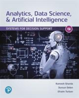 Analytics, Data Science, and Artificial Intelligence : Systems for Decision Support