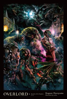 Overlord, Vol. 6 (light Novel) : The Men of the Kingdom Part II