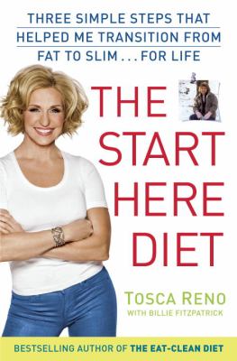 The Start Here Diet : Three Simple Steps That Helped Me Transition from Fat to Slim... For Life