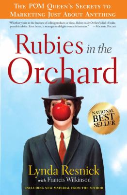 Rubies in the Orchard : The POM Queen's Secrets to Marketing Just about Anything