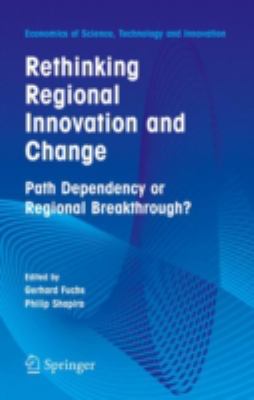 Rethinking Regional Innovation and Change : Path Dependency or Regional Breakthrough
