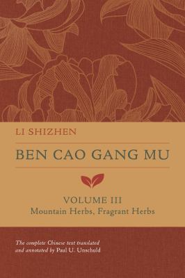 Ben Cao Gang Mu, Volume III : Mountain Herbs, Fragrant Herbs