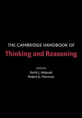 The Cambridge Handbook of Thinking and Reasoning