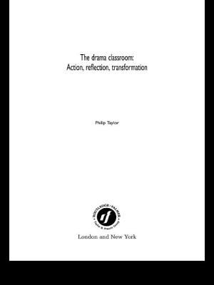 Drama Classroom : Action, Reflection, Transformation