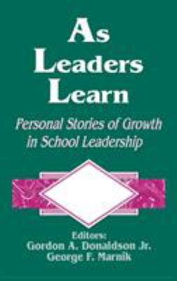 As Leaders Learn : Personal Stories of Growth in School Leadership