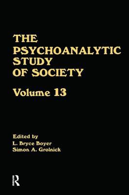 The Psychoanalytic Study of Society, V. 13 Vol. 13 : Essays in Honor of Weston Labarre