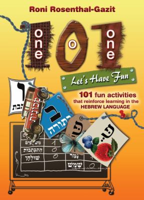 101 Let's Have Fun : 101 fun activities that reinforce learning in the Hebrew Language