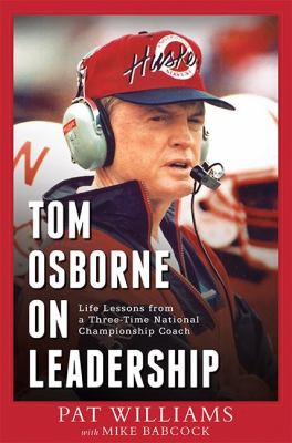 Tom Osborne on Leadership : Life Lessons from a Three-Time National Championship Coach