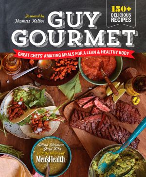 Guy Gourmet : Great Chefs' Best Meals for a Lean and Healthy Body: a Cookbook