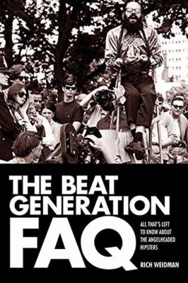 The Beat Generation FAQ : All That's Left to Know about the Angelheaded Hipsters