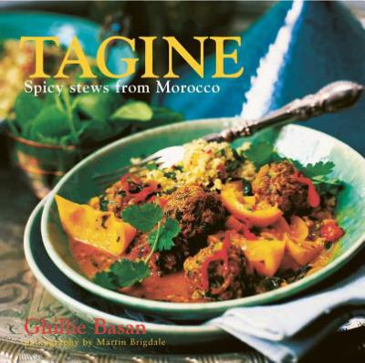 Tagine : Spicy Stews from Morocco