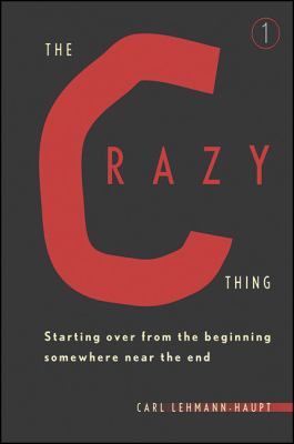 The Crazy Thing : Starting over from the Beginning Somewhere near the End