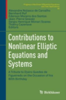 Contributions to Nonlinear Elliptic Equations and Systems : A Tribute to Djairo Guedes de Figueiredo on the Occasion of His 80th Birthday