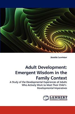 Adult Development : Emergent Wisdom in the Family Context