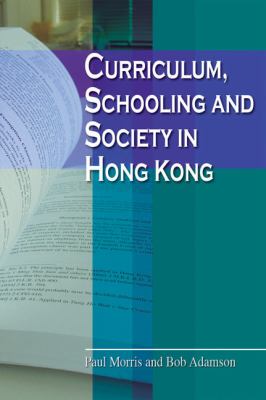 Curriculum, Schooling and Society in Hong Kong