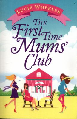 The First Time Mums' Club