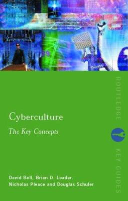 Cyberculture: the Key Concepts