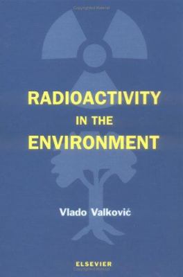 Radioactivity in the Environment : Physicochemical Aspects and Applications