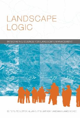 Landscape Logic : Integrating Science for Landscape Management