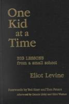 One Kid at a Time : Big Lessons from a Small School