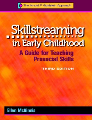 Skillstreaming in Early Childhood, 3rd Ed : A Guide for Teaching Prosocial Skills-Book/Forms